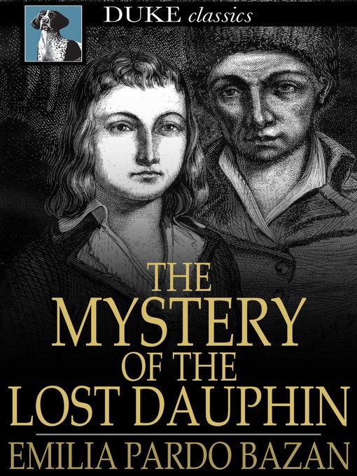 Title details for The Mystery of the Lost Dauphin by Emilia Pardo Bazan - Wait list